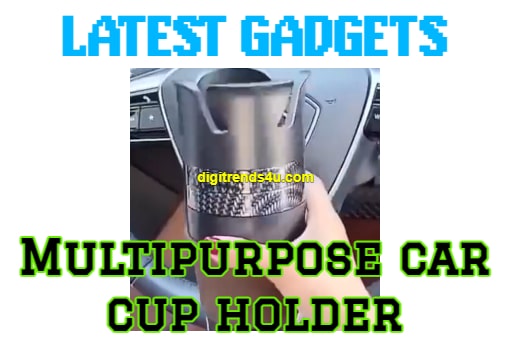Latest Gadgets - Multipurpose car cup holder